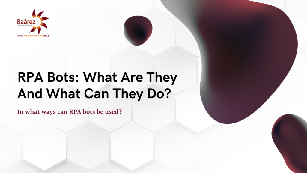 RPA Bots In Dubai (UAE) : What Are They And What Can They Do?