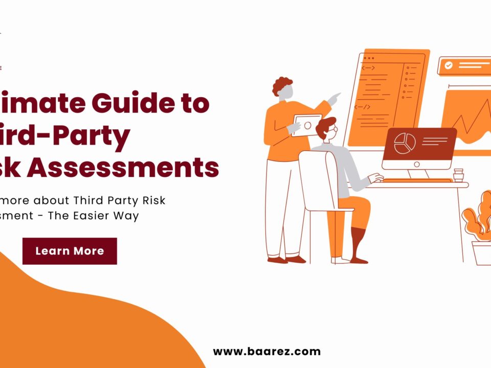 Ultimate Guide to Third-Party Risk Assessments by Baarez Technology Solutions