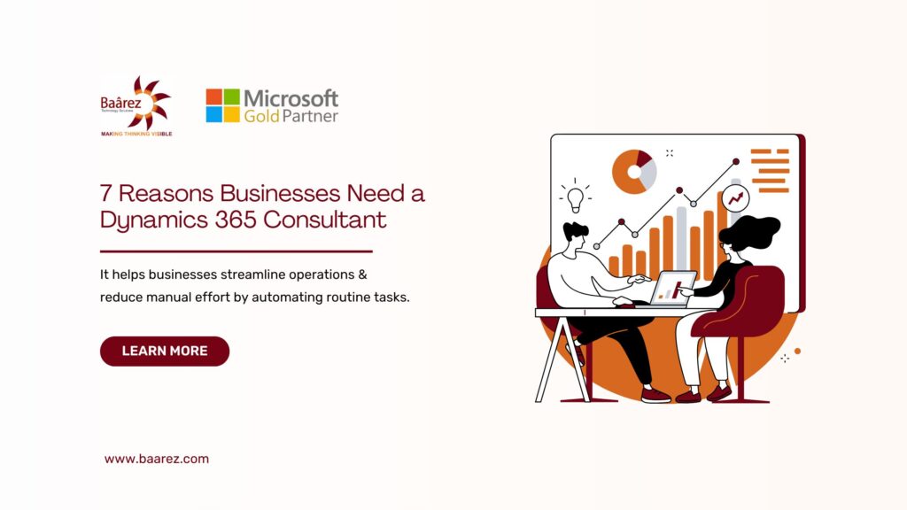 7 Reasons Businesses Need a Dynamics 365 Consultant