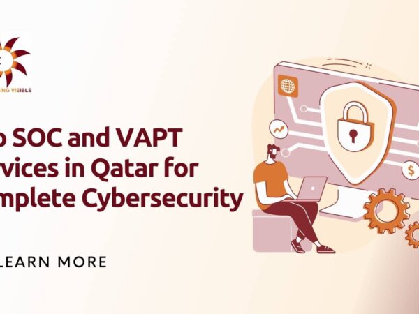 SOC and VAPT Services in Qatar, Security Operations Center Qatar, VAPT services Qatar, Cybersecurity services in Qatar, Penetration testing Qatar, Vulnerability assessment Qatar, 24/7 threat monitoring Qatar, Cyber risk management Qatar, Compliance-ready cybersecurity Qatar, SOC solutions Qatar, AI-powered threat detection Qatar