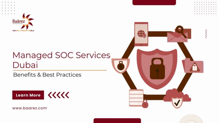 Managed SOC Services in Dubai: Benefits & Best Practices